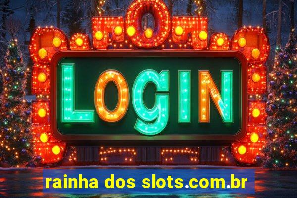 rainha dos slots.com.br